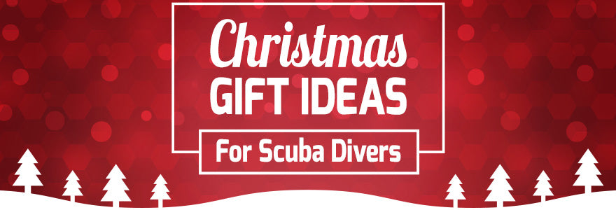 Christmas Gift Ideas For Scuba Divers