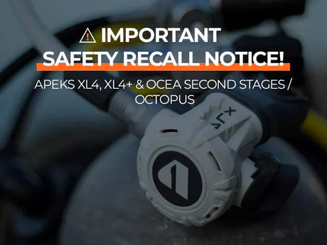 Important Safety Recall – Apeks XL4, XL4+ and OCEA Regulator Owners